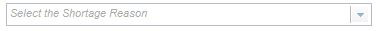 screenshot showing example 'Select the shortage reason' drop-down field