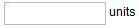 screenshot showing example of numeric 'Units' field