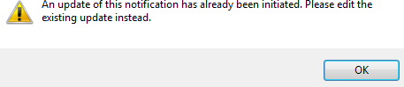 An update of this notification has already been initiated. Please edit the existing update instead.