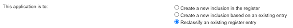 Screenshot showing to select the option to ‘Reclassify an existing register entry’.